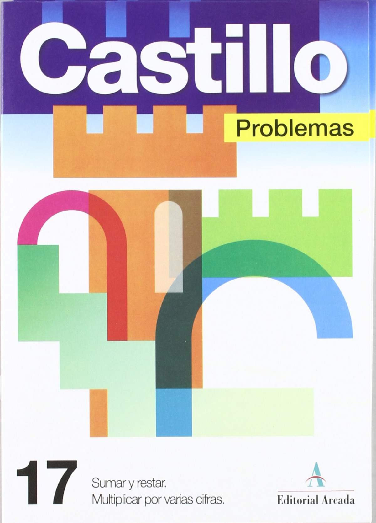 Problemas, 17. Sumar y restar. Multiplicar por varias cifras