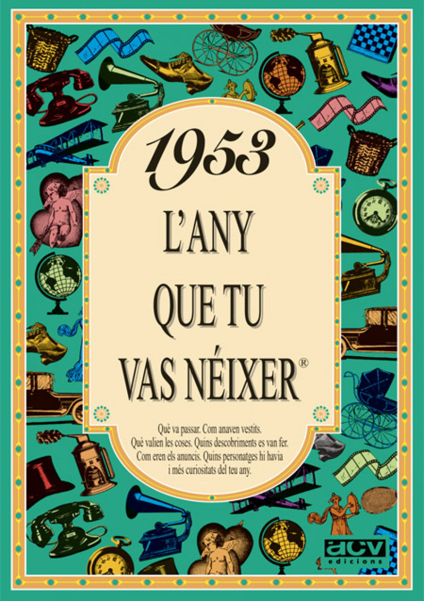 1953.L'any que tu vas néixer