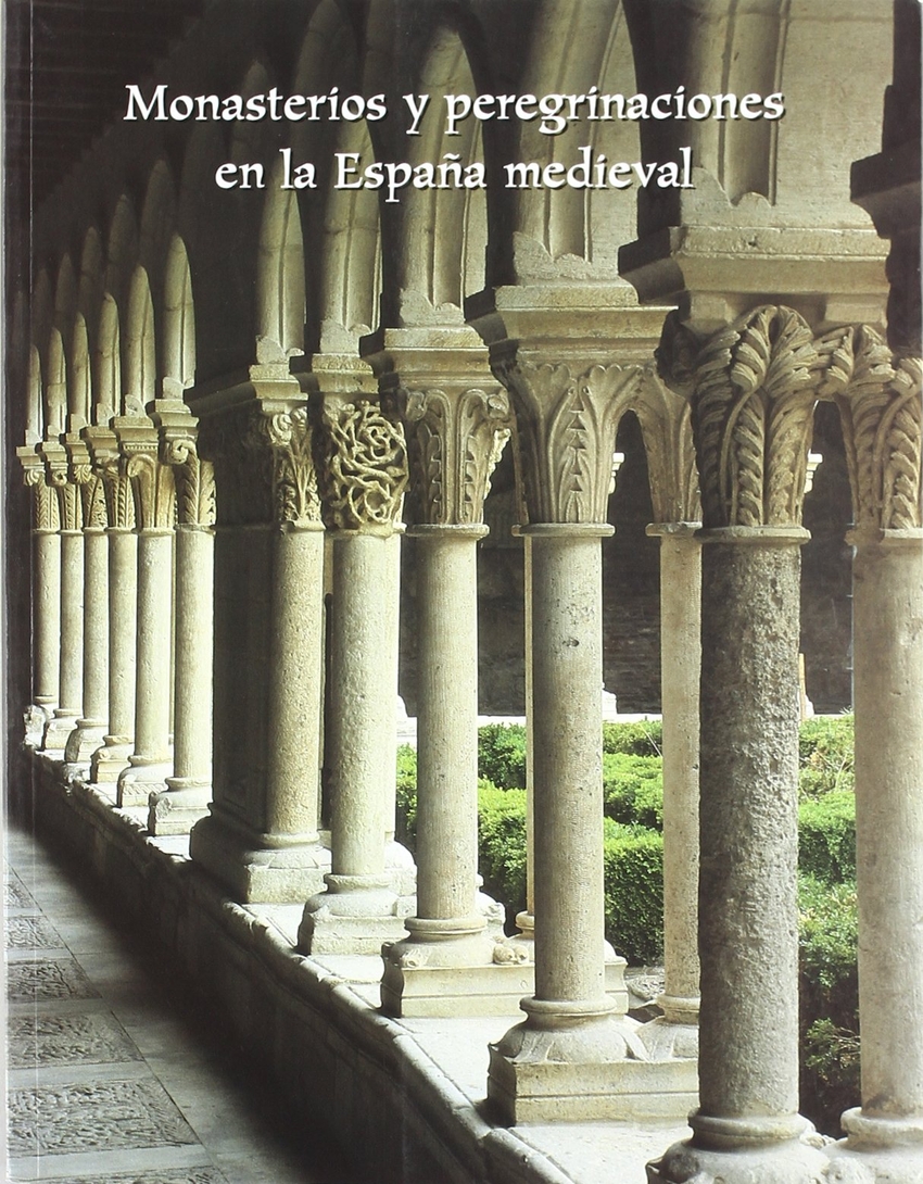 Monasterios y peregrinaciones en la España medieval