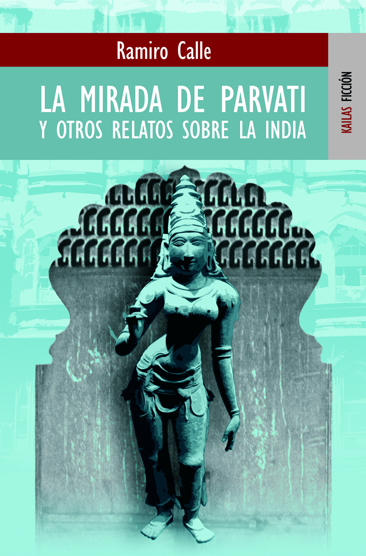 La mirada de Parvati y otros relatos sobre la India
