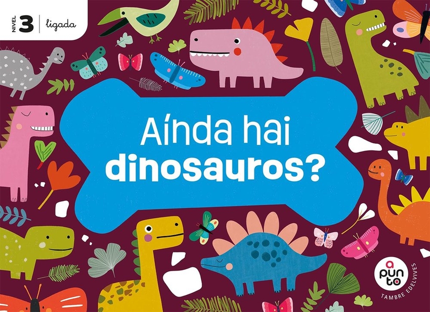  Proxecto: A punto. Aínda hai dinosauros? Nivel 3 [Ligada] 
