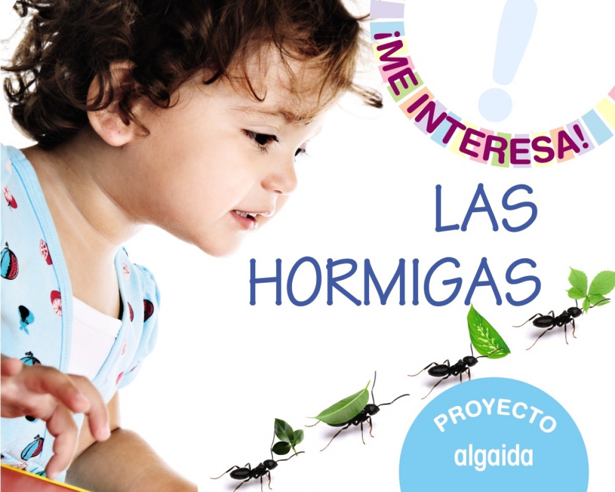 PROYECTOS LAS HORMIGAS 3-5 AÑOS ¡ME INTERESA!