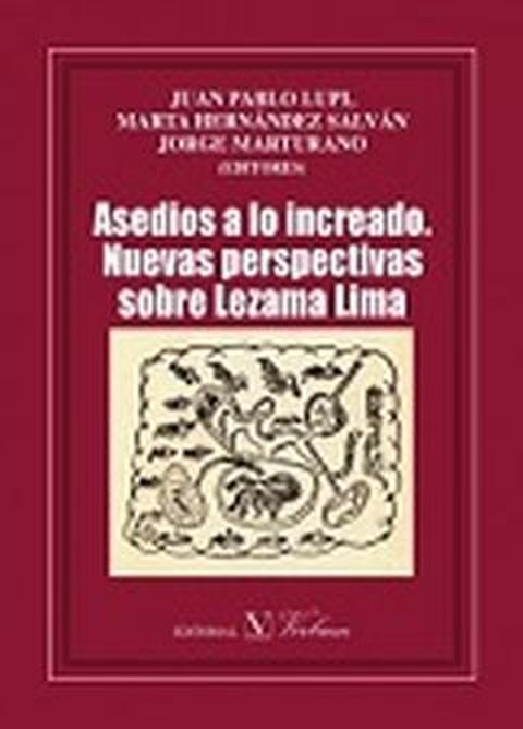 Asedios a la increado. Nuevas perspectivas sobre Lezama Lima