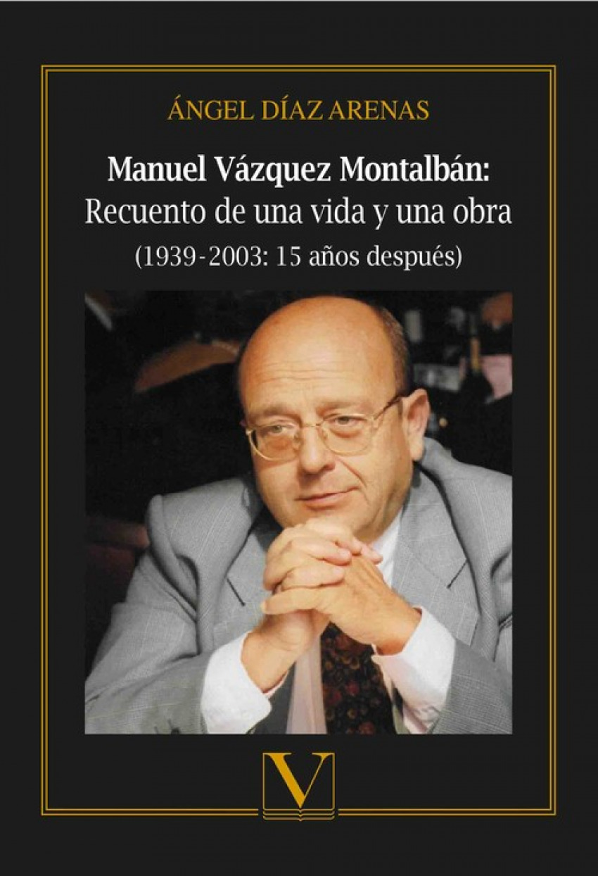 MANUEL VÁZQUEZ MONTALBAN: RECUERDO DE UNA VIDA Y UNA OBRA