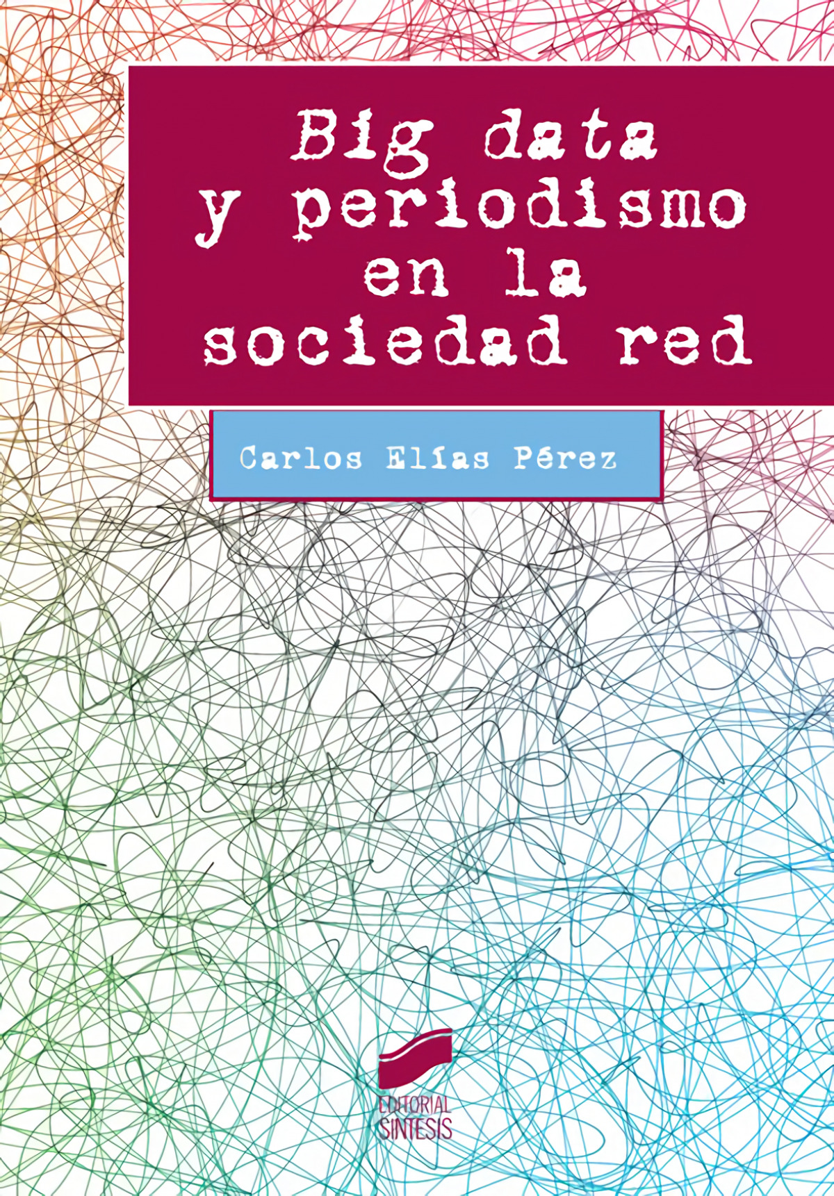 BIG DATA Y PERIODISMO EN LA SOCIEDAD RED