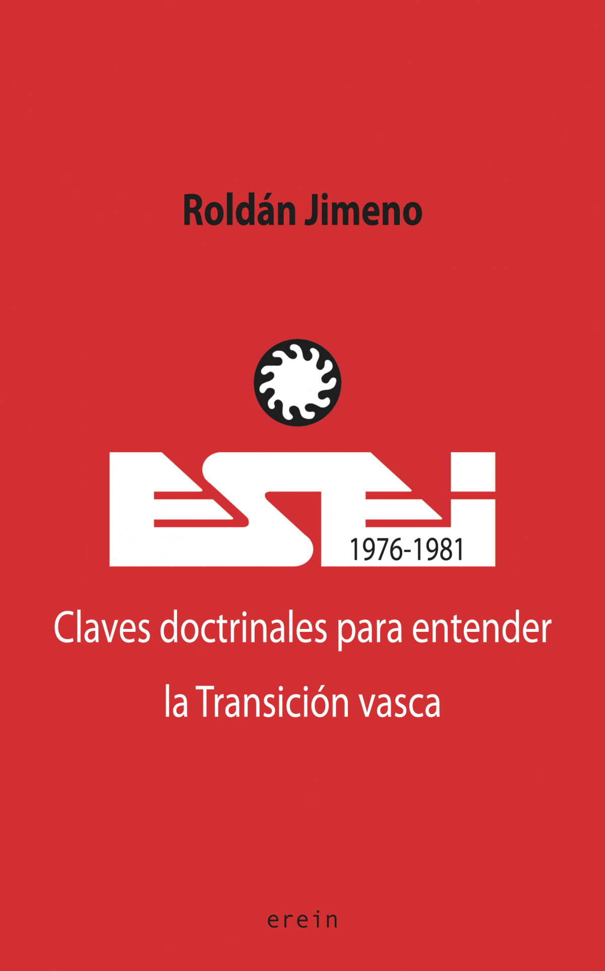 ESEI (1976-1981). Claves doctrinales para entender la Transición vasca 9788491095040