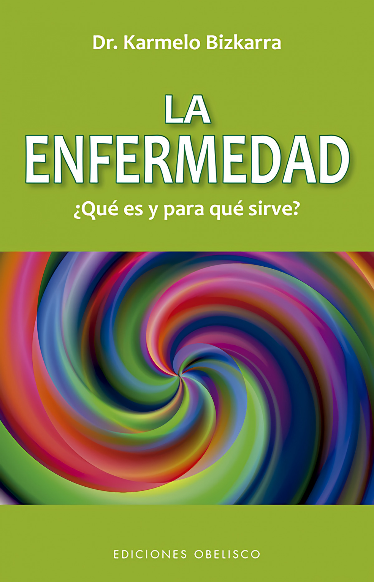 La enfermedad, ¿Qué es y para que sirve? (N.E.)