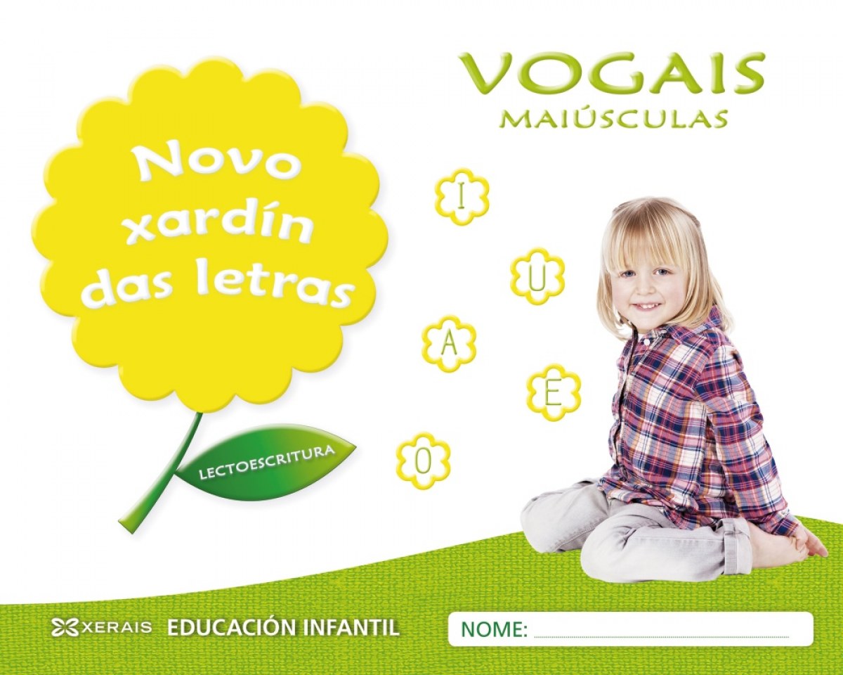 NOVO XARDÍN DAS LETRAS. VOGAIS. MAIÚSCULAS