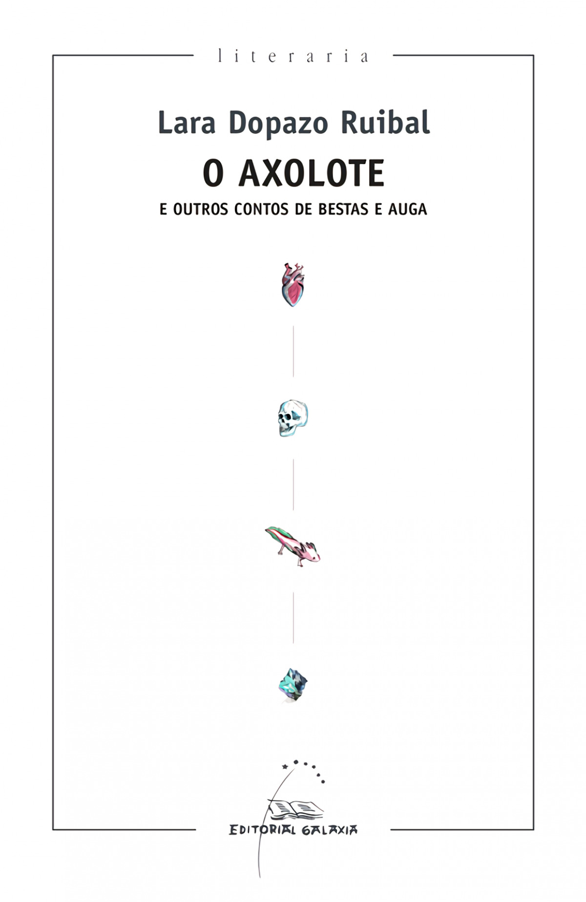 O Axolote e outros contos de bestas e auga