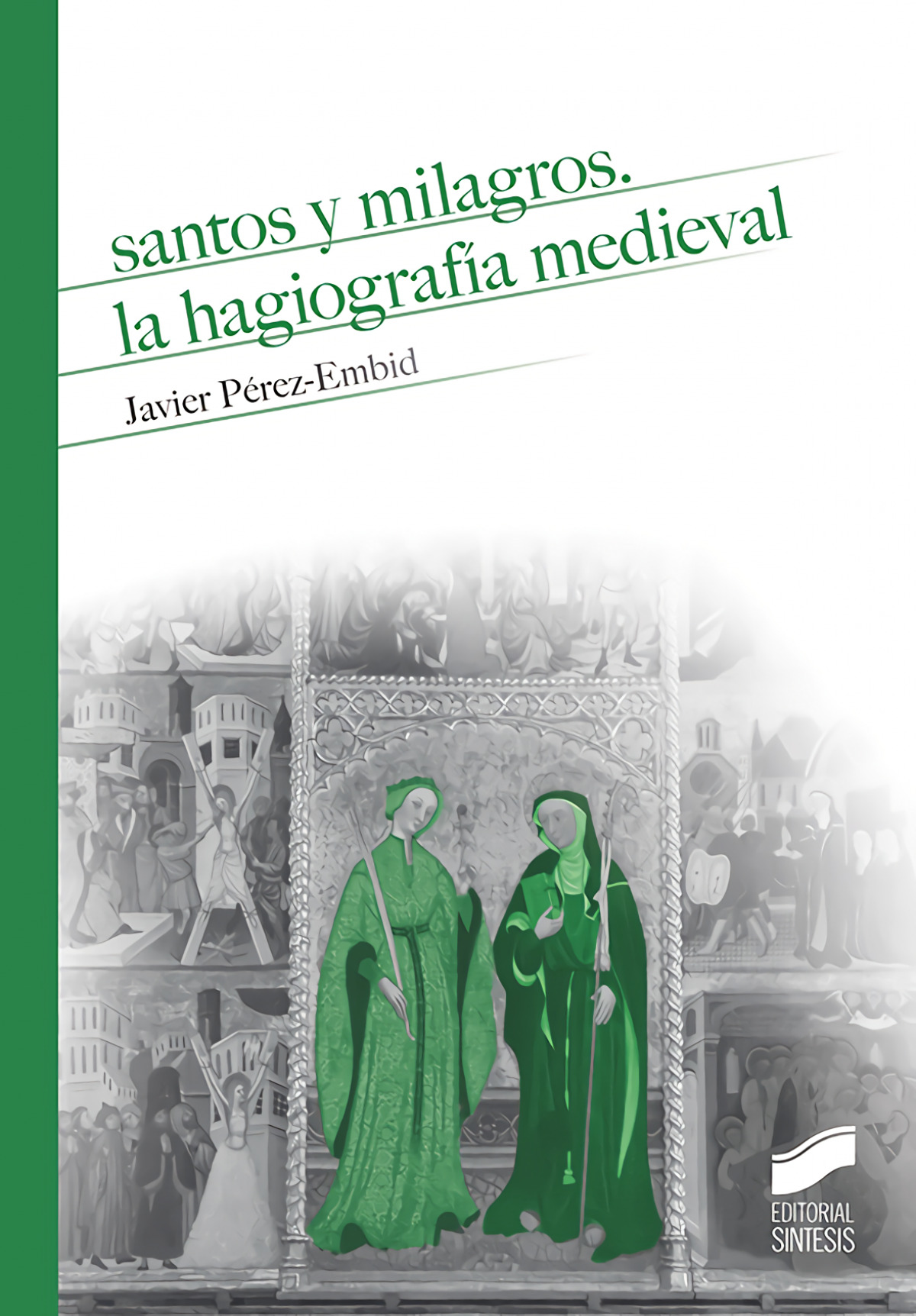 SANTOS Y MILAGROS. LA HAGIOGRAFÍA MEDIEVAL