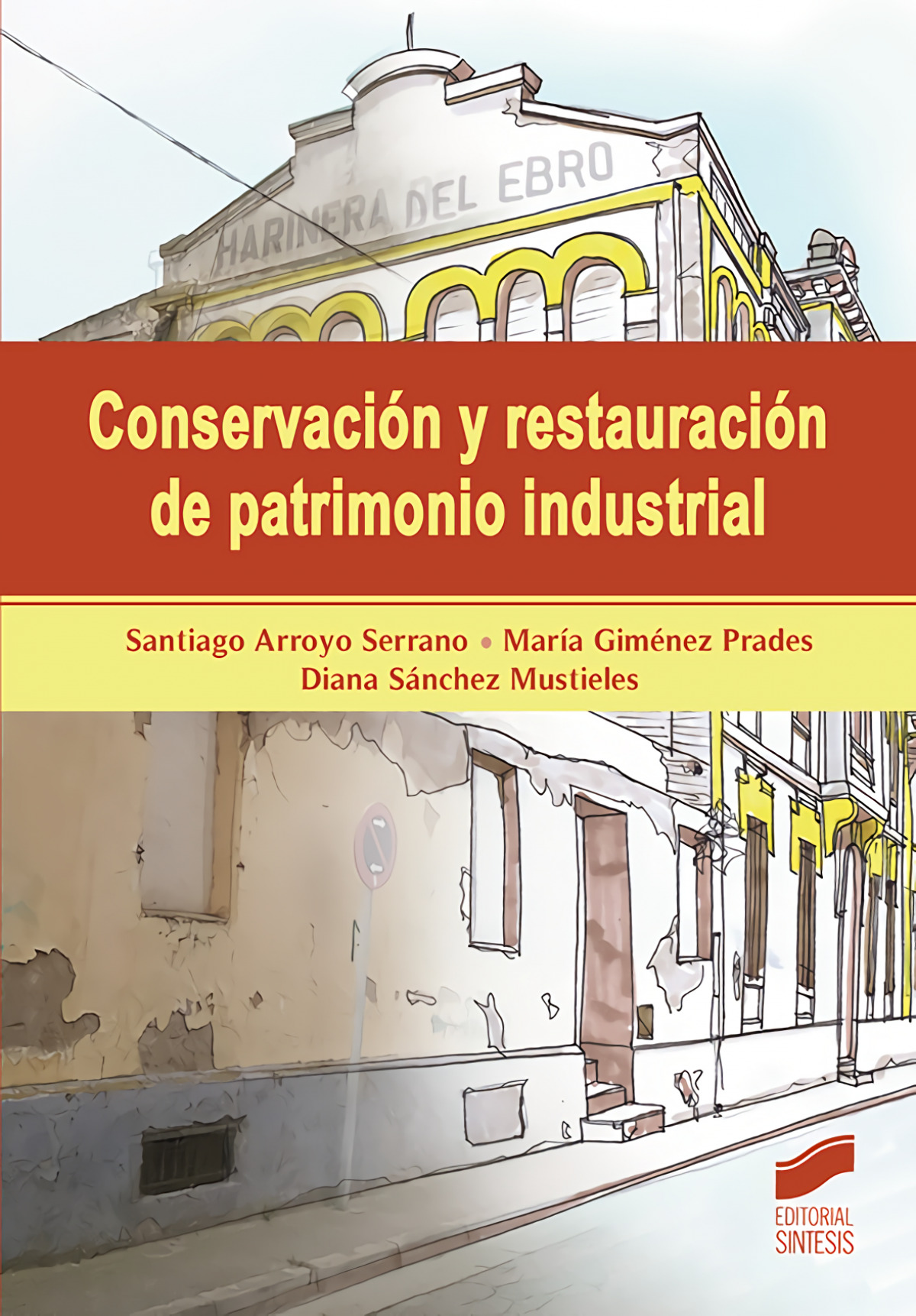  CONSERVACIÓN Y RESTAURACIÓN DE PATRIMONIO INDUSTRIAL 