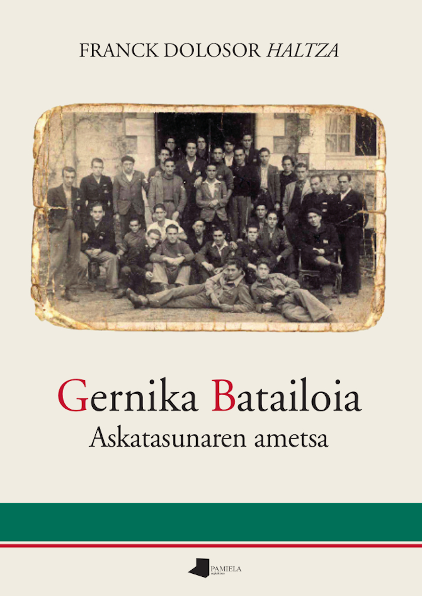  Gernika Batailoia. Askatasunaren ametsa 
