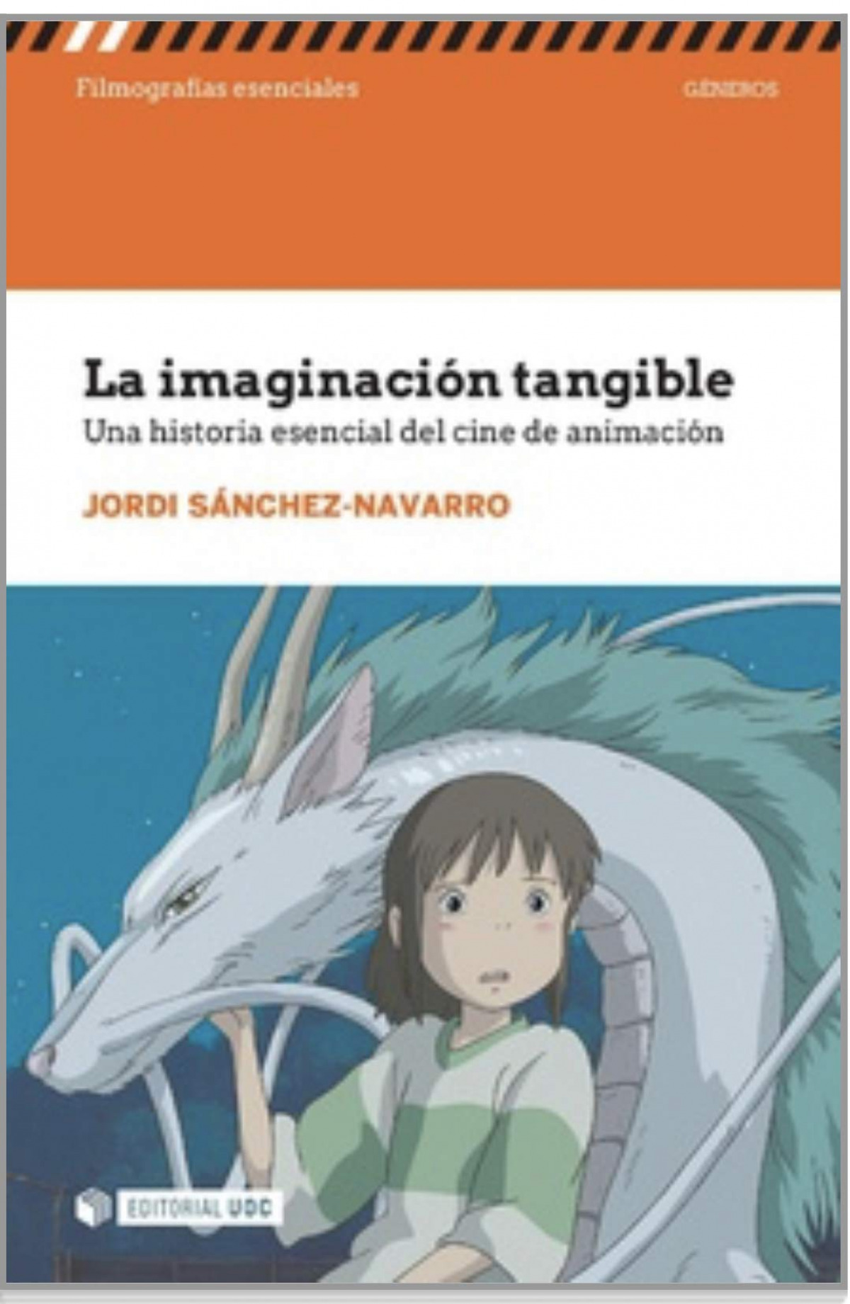 La imaginación tangible. Una historia esencial del cine de animación