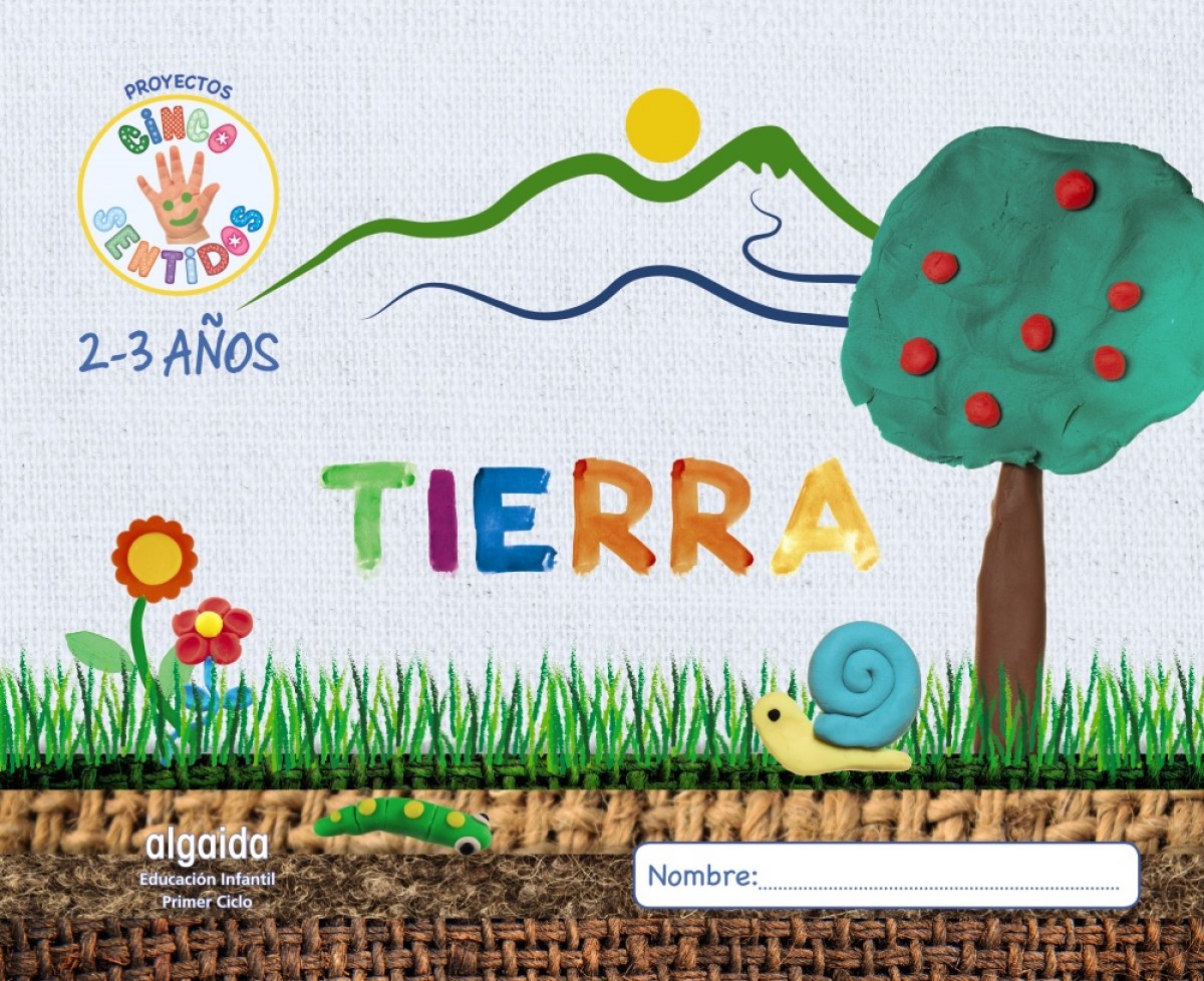  Proyecto Cinco Sentidos 2-3 años: Tierra 