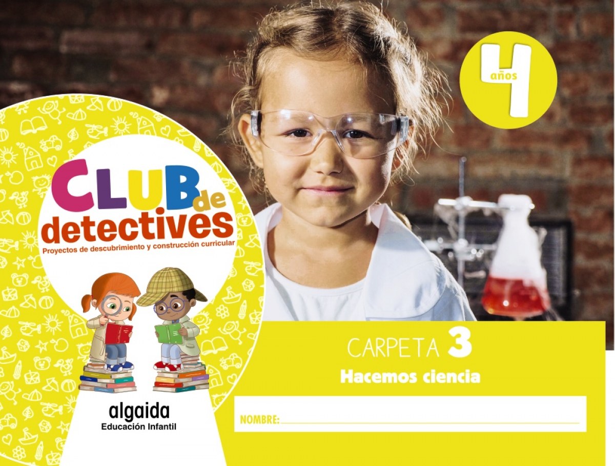 Club de detectives 4 años. Carpeta 3. Hacemos ciencia