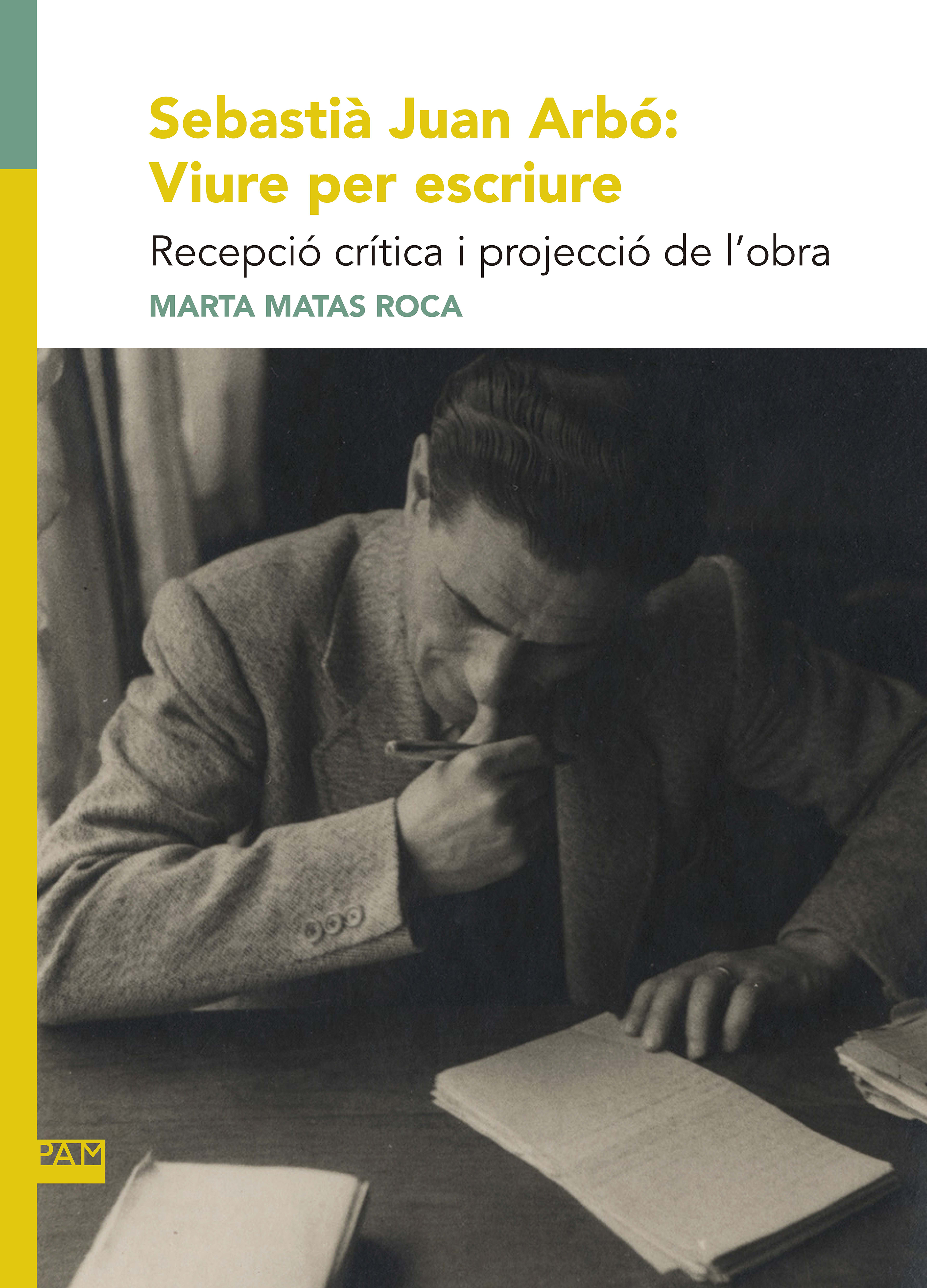  Sebastià Juan Arbó: Viure per escriure 