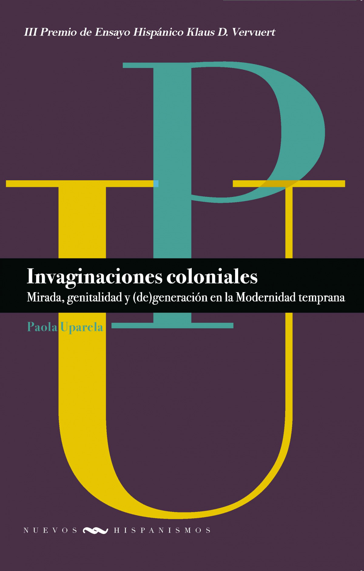 INVAGINACIONES COLONIALARES:MIRADA, GENITALIDAD Y (DE)GENE.