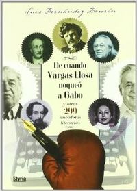 De cuando Vargas Llosa noqueó a Gabo y otras 299 anécdotas de escritores