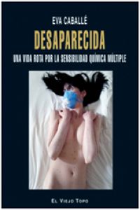 DESAPARECIDA. Una vida rota por la Sensibilidad Química Múltiple (novedad 15-11-
