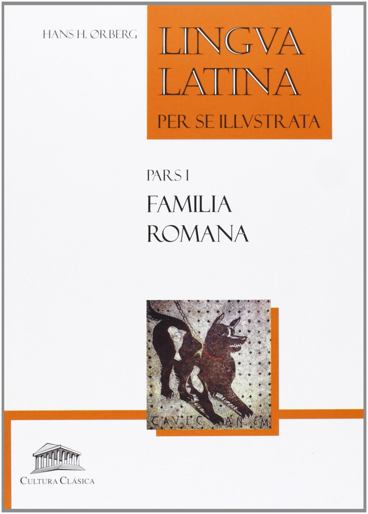 Familia romana Pars I. Lingva latina per se illvstrata