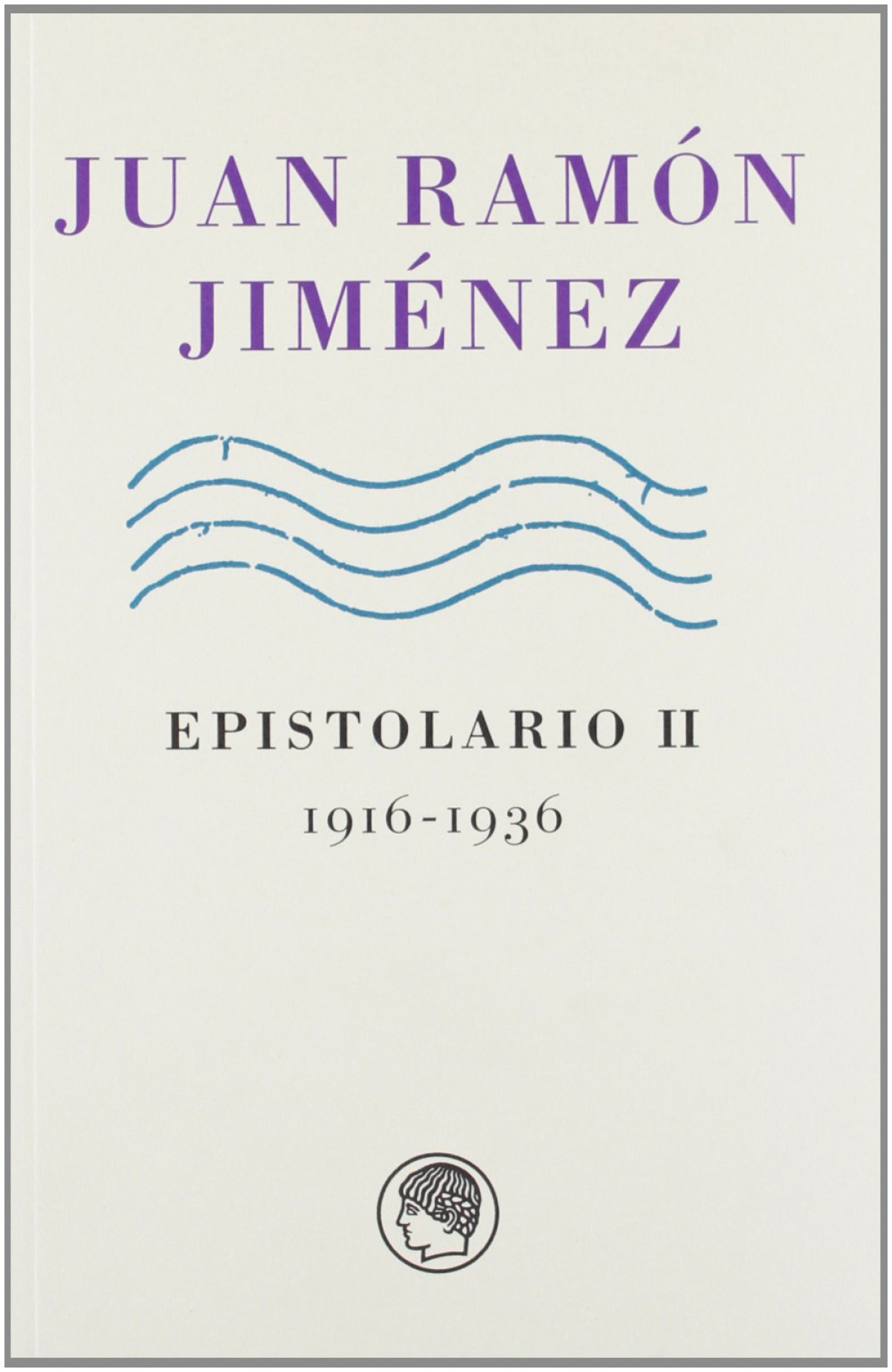 Juan Ramón Jiménez, epistolarios I y II, 1898-1936