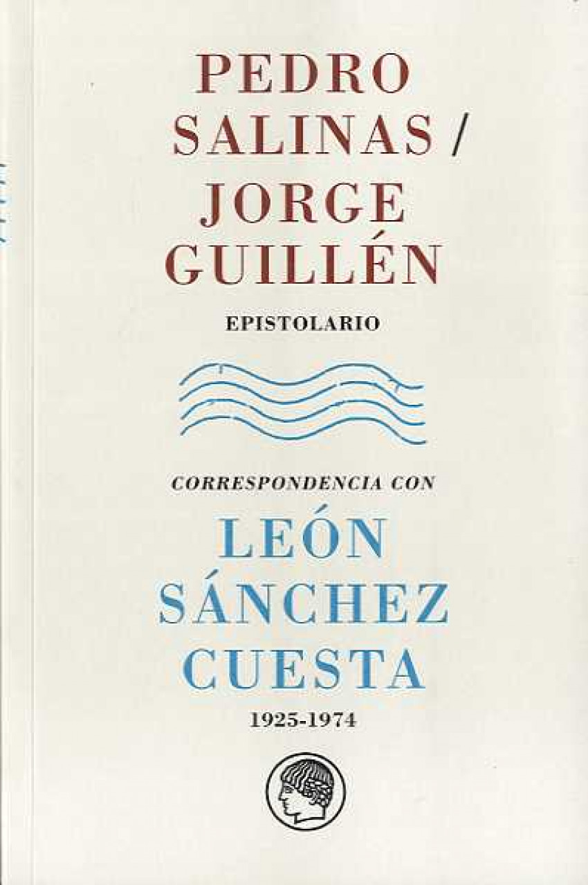 Pedro Salinas / Jorge Guillén: Epistolario. Correspondencia con León Sánchez Cuesta
