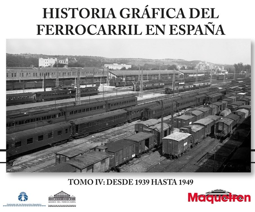 HISTORIA GRAFICA DEL FERROCARRIL EN ESPAÑA TOMO VI 1939-1949