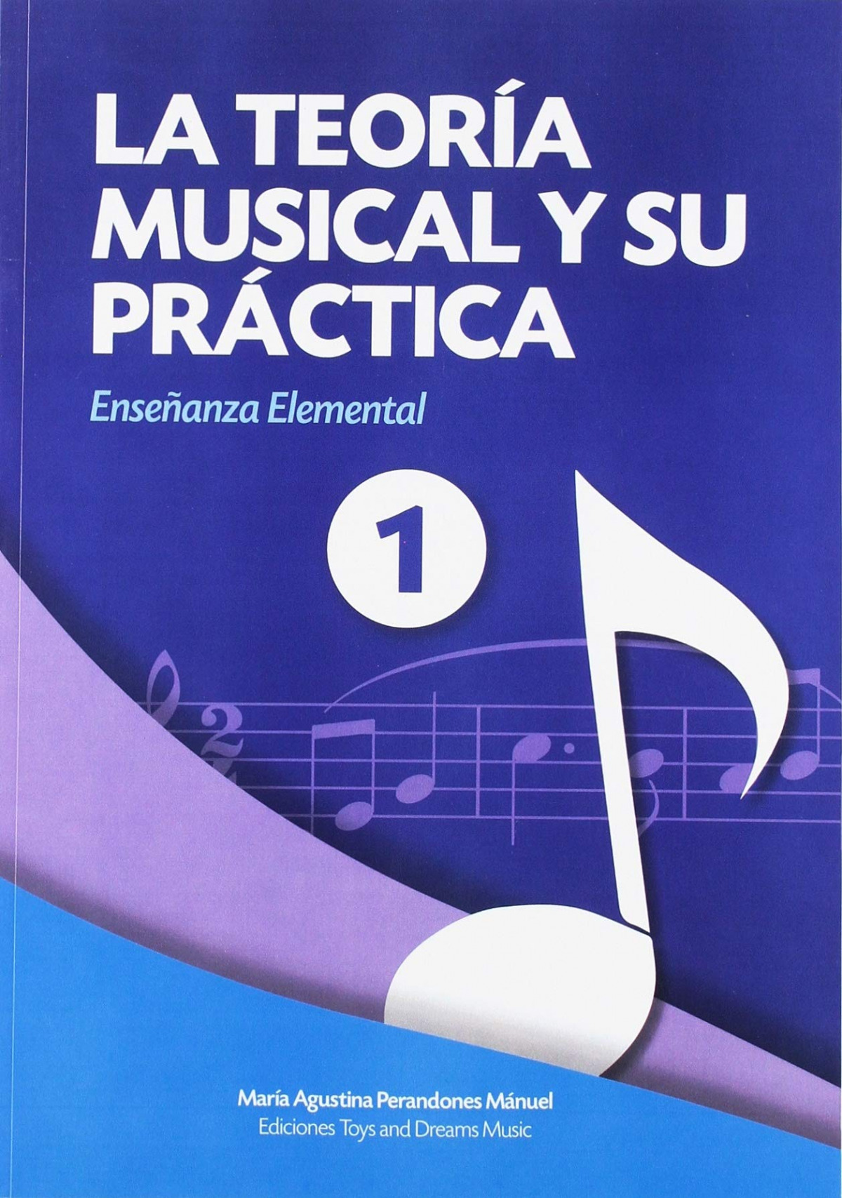  LA TEORÍA MUSICAL Y SU PRÁCTICA 1 