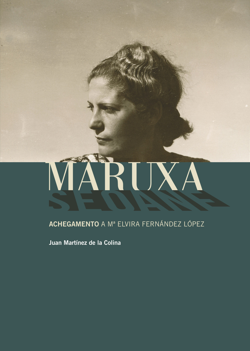  Maruxa Seoane. Achegamento a Mª Elvira Fernández López 