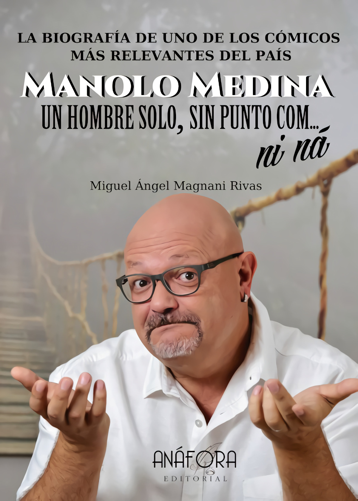 MANOLO MEDINA: UN HOMBRE SOLO, SIN PUNTO COM... NI NÁ