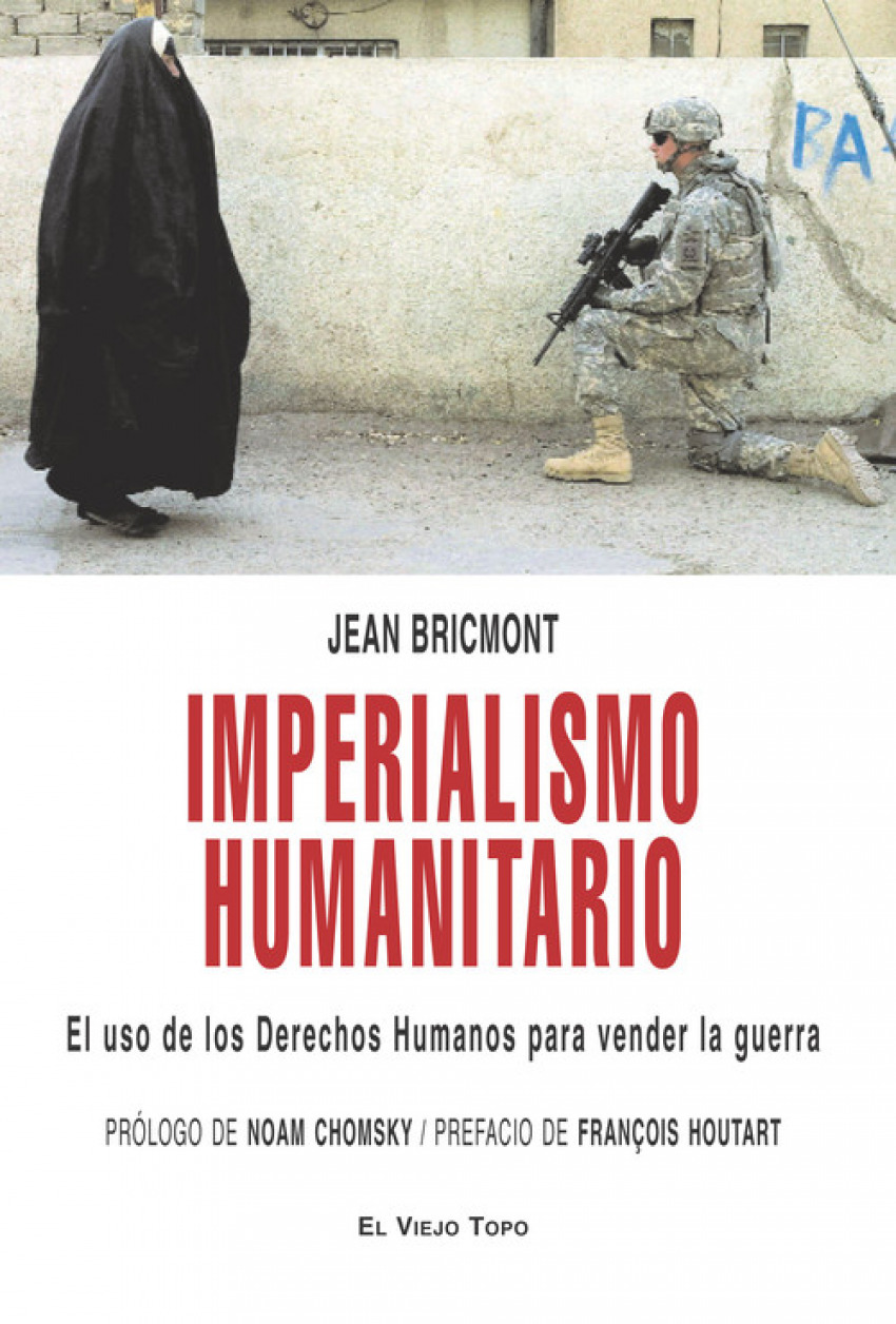 IMPERIALISMO HUMANITARIO El uso de los Derechos Humanos para vender la guerra