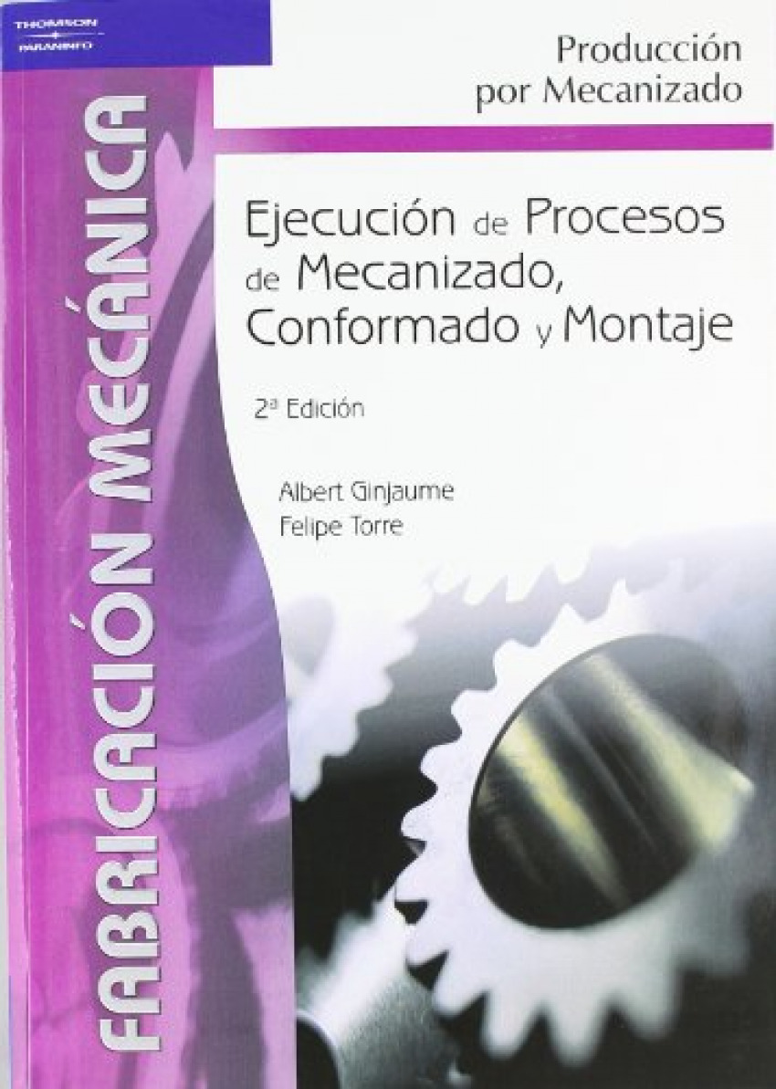 Ejecución de procesos de mecanizado, conformado y montaje