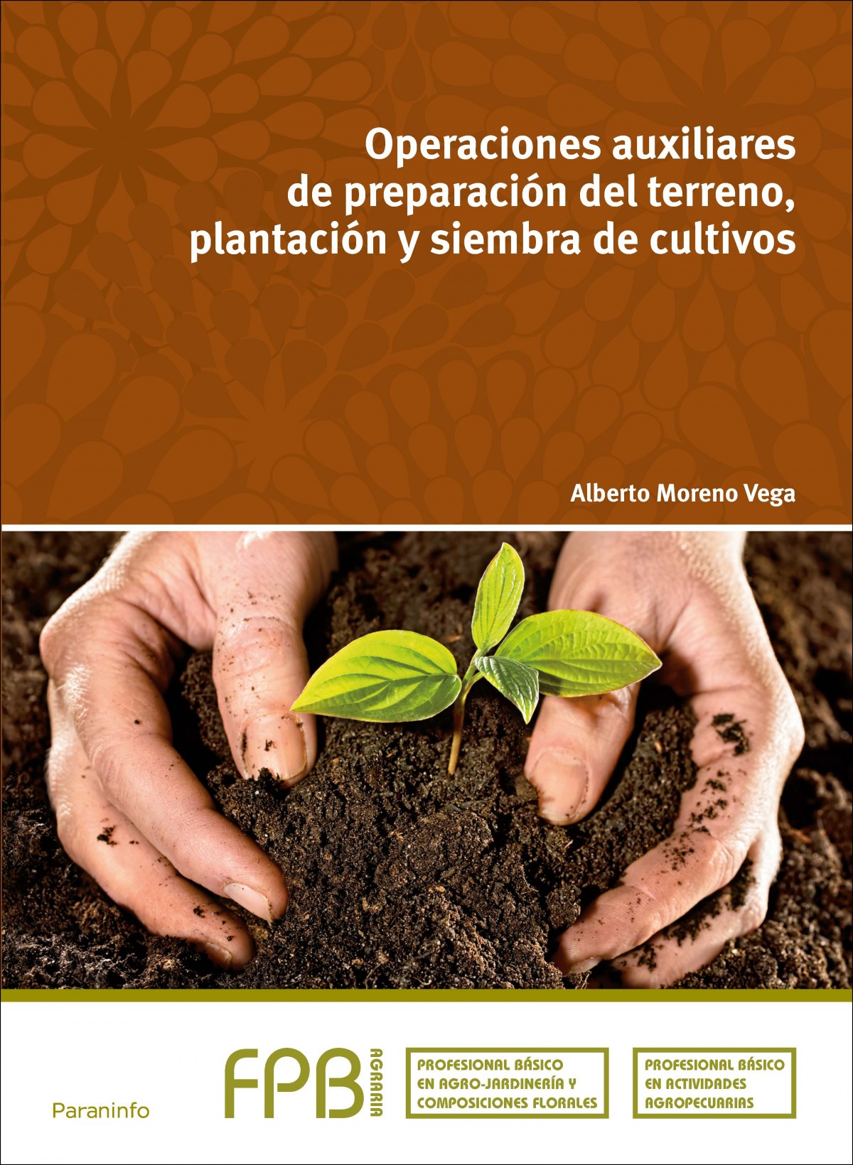 Operaciones auxiliares de preparación del terreno, plantación y siembra de cultivos