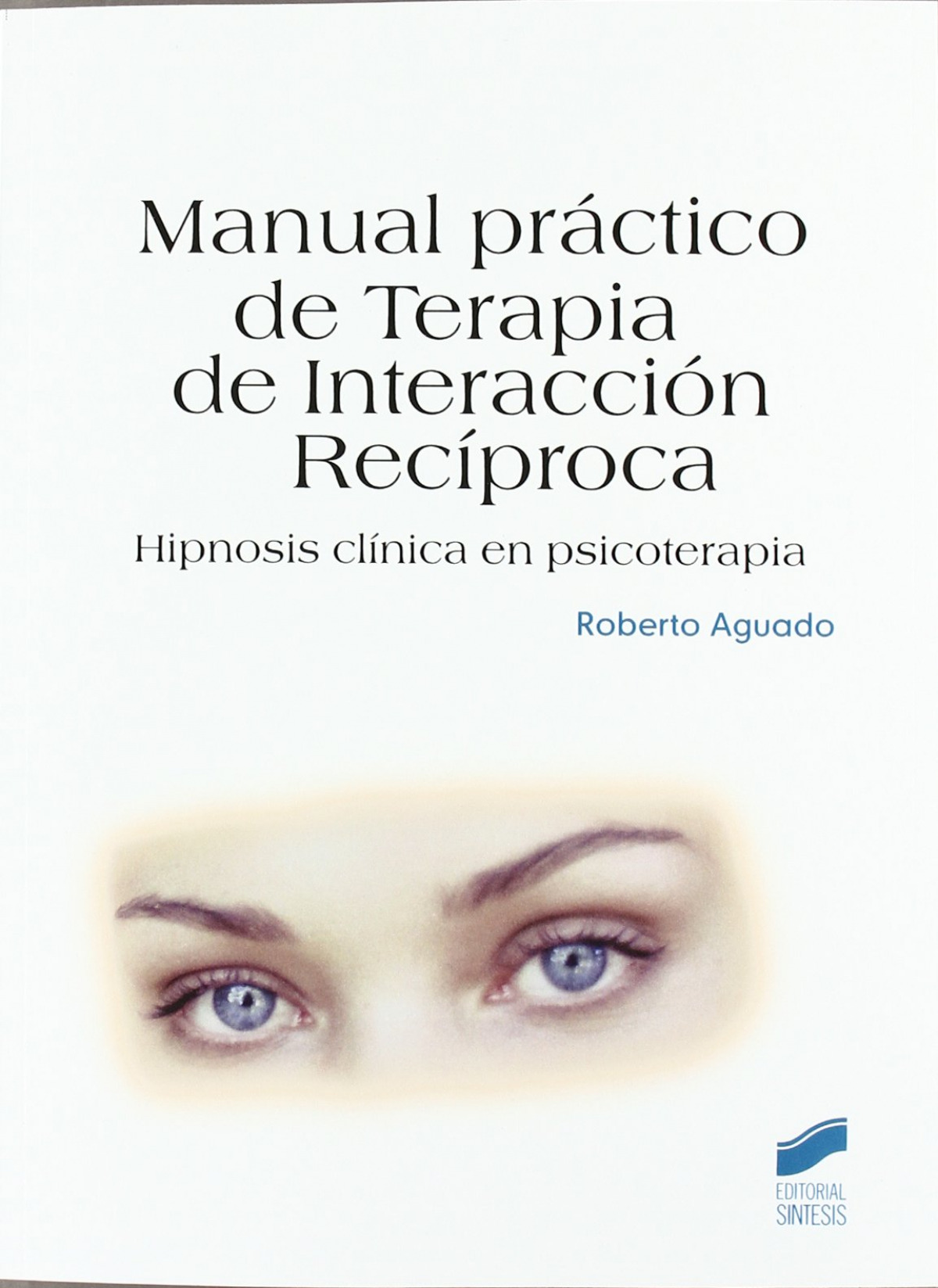 MANUAL PRÁCTICO DE TERARPIA DE INTERACCIÓN RECIPRÓCA