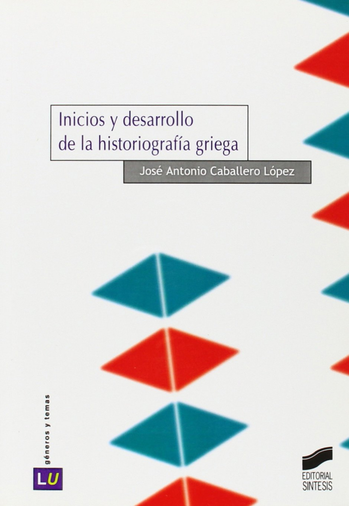 INICIOS Y DESARROLLOS DE LA HISTORIOGRAFIA GRIEGA