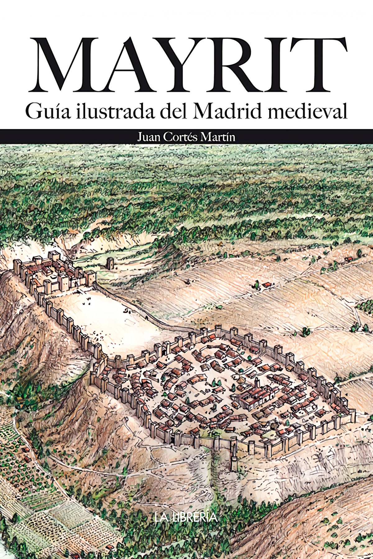 Mayrit. Guía Visual del Madrid medieval