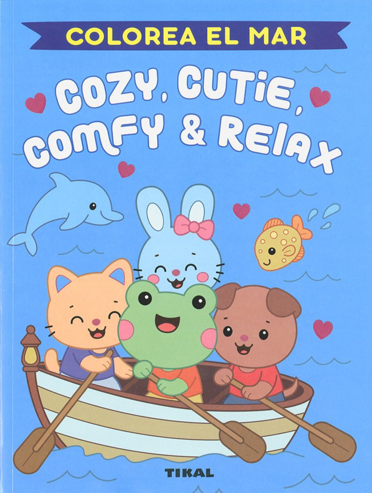  COZIE, CUTIE, COMFY &amp;RELAX. COLOREA EL MAR 