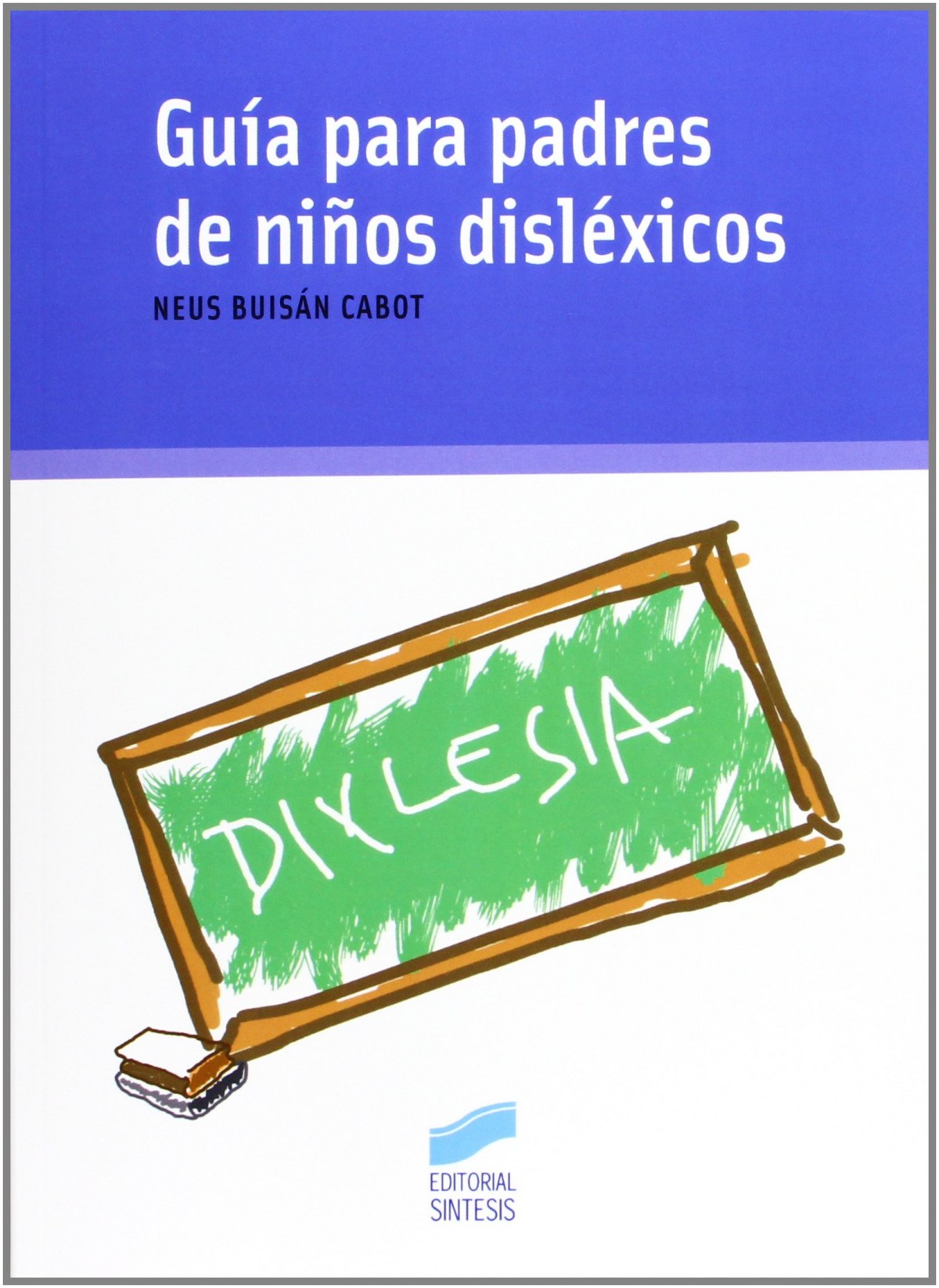 GUIA PARA PADRES DE NIÑOS DISLÉXICOS