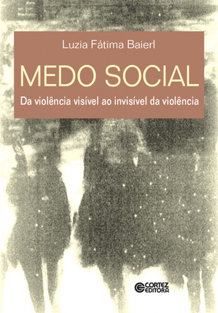 Medo social: da violència vis¡vel ao invis¡vel da violència 9788524910791