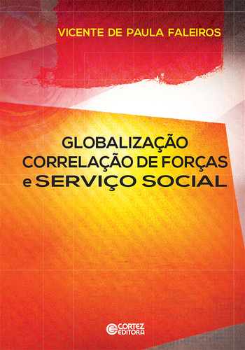 Globalização correlação de forças e Serviço Social 9788524921117