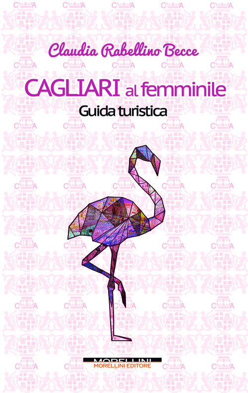  Cagliari al femminile. Guida turistica 