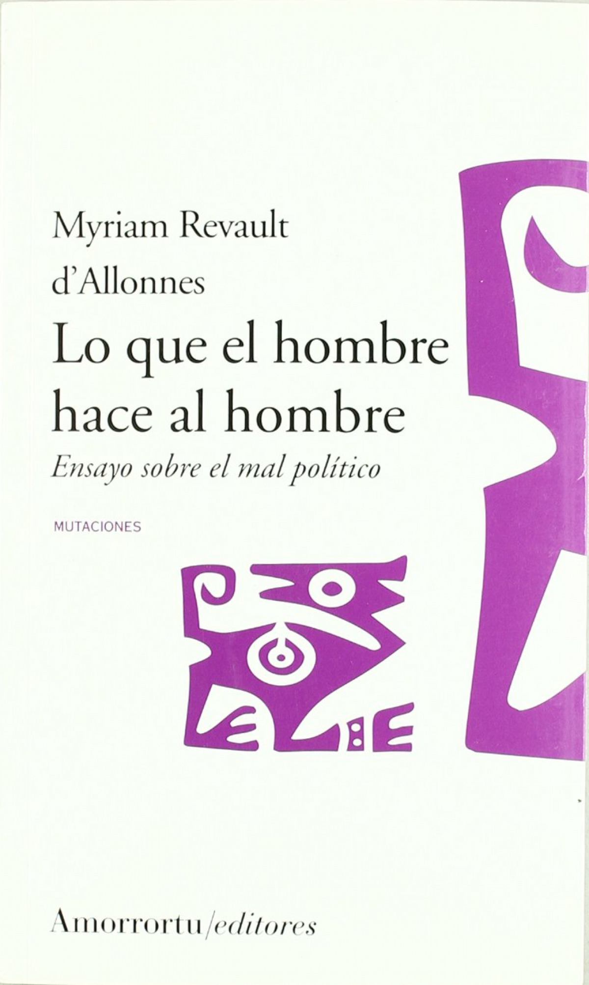  LO QUE EL HOMBRE HACE AL HOMBRE 