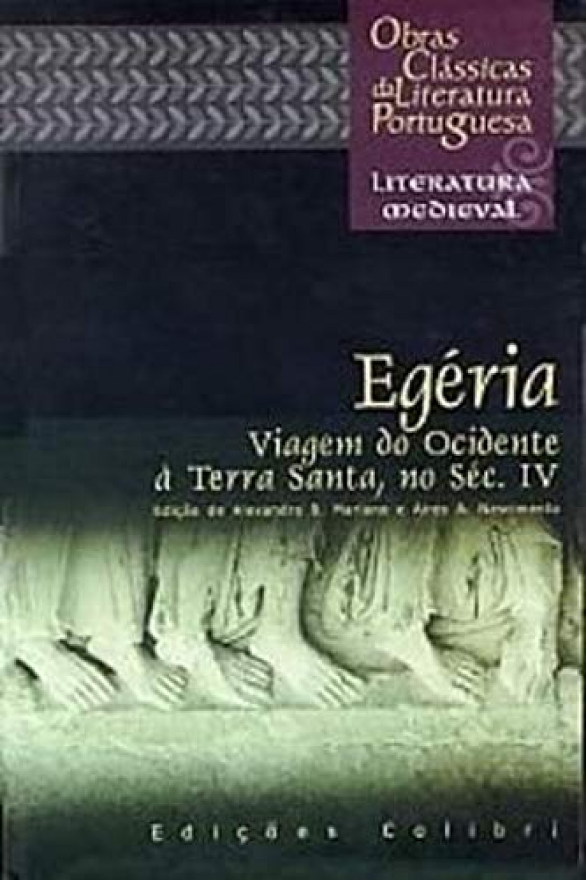 Egéria - Viagem do Ocidente à Terra Santa, no séc.IV (Itinerarium ad loca sancta)