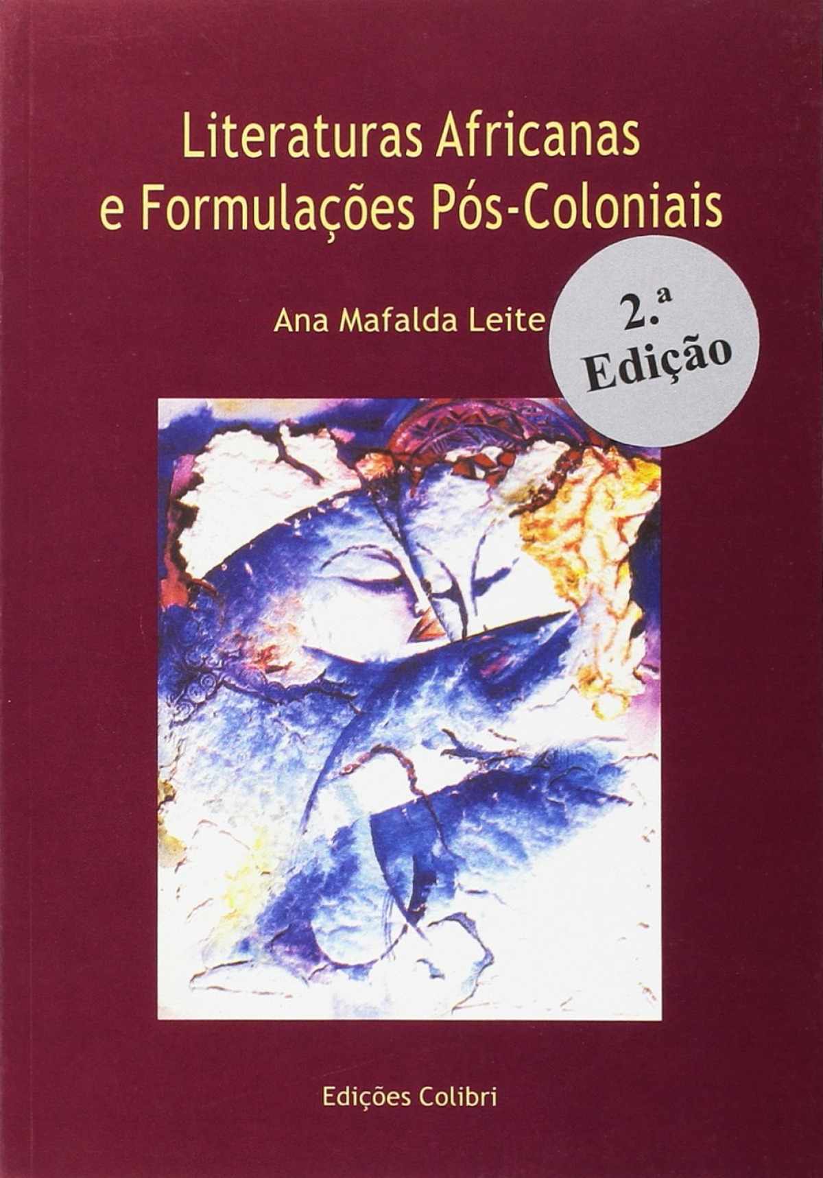 Literaturas Africanas e Formulações Pós-coloniais - 2ª Edição