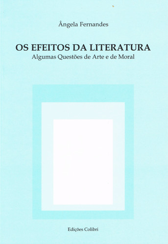 OS EFEITOS DA LITERATURA - ALGUMAS QUESTÕES DE ARTE E MORAL