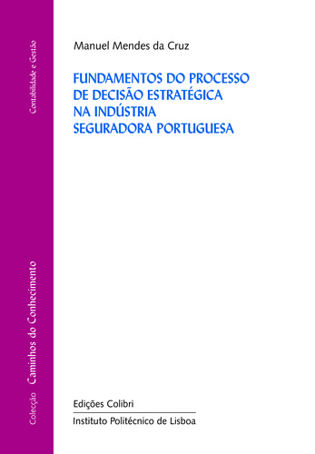 FUNDAMENTOS DO PROCESSO DE DECISÃO ESTRATÉGICA NA INDÚSTRIA SEGURADORA PORTUGUESA