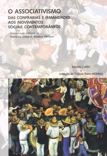 O Associativismo. Das Confrarias e Irmandades aos Movimentos Sociais Contemporâneos - Décimas Primei