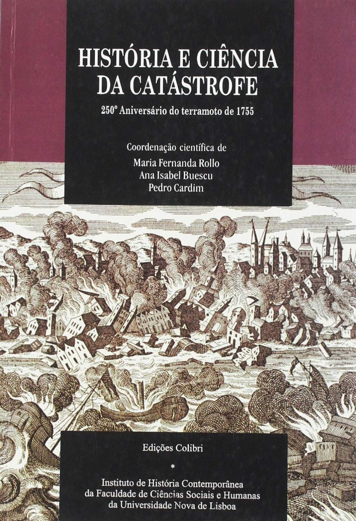 HISTÓRIA E CIÊNCIA DA CATÁSTROFE - 250.º ANIVERSÁRIO DO TERRAMOTO DE 1755
