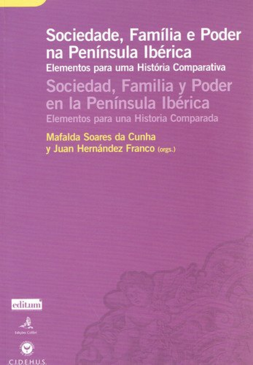 SOCIEDADE, FAMÍLIA E PODER NA PENÍNSULA IBÉRICA - ELEMENTOS PARA UMA HISTÓRIA COMPARADA