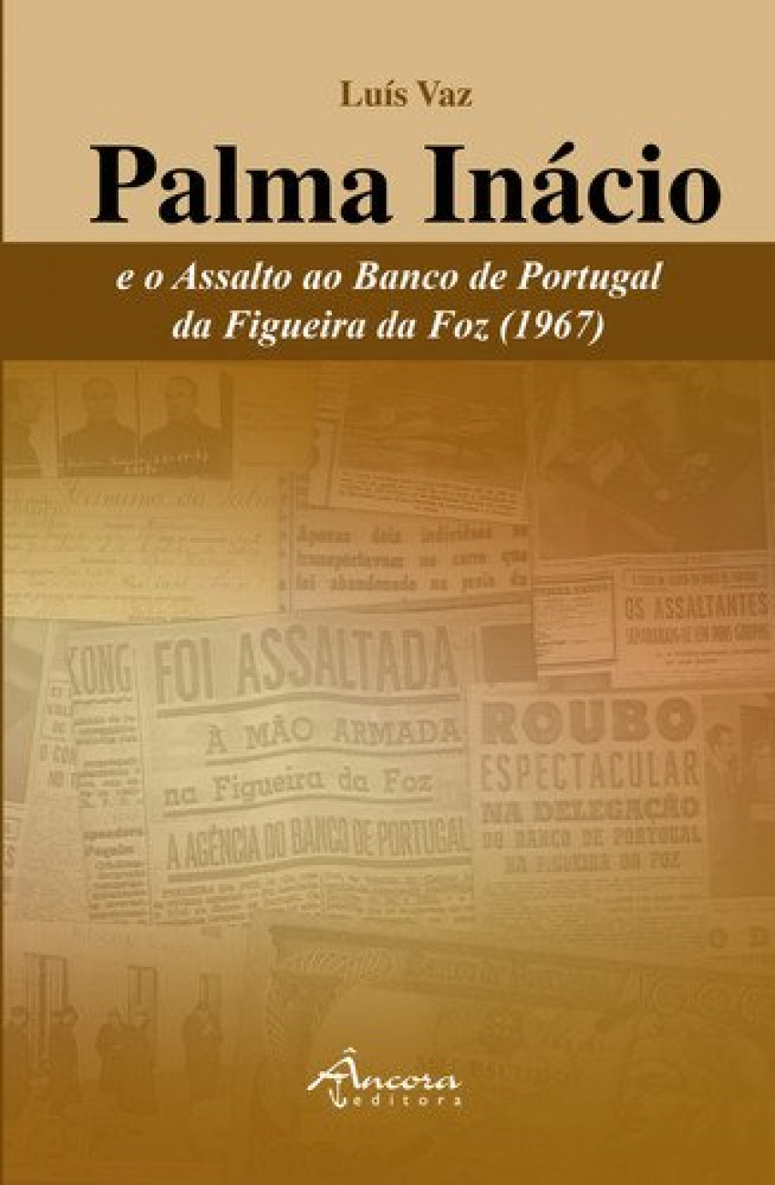 Palma Inácio e o Assalto ao Banco de Portugal da Figueira da Foz (1967)